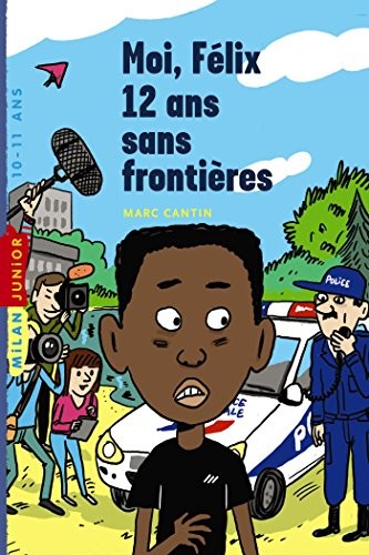 Moi, Félix, Tome 03: Moi, Félix, 12 ans, sans frontière