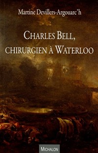 Charles Bell, chirurgien à Waterloo