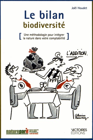Le bilan biodiversité. Méthodologie pour intégrer la nature dans votre comptabilité