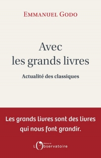 AVEC LES GRANDS LIVRES: Actualité des classiques