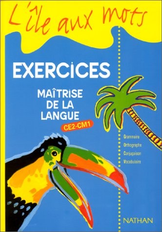 L'île aux mots, CE2 et CM1, exercices