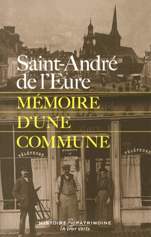 Saint-André de l'Eure : Mémoire d'une commune