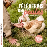 J'élèverais bien des poules: Nouvelle édition enrichie