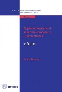Régulation bancaire et financière européenne et internationale: 3e édition