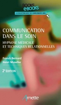 La communication dans le soin : Hypnose médicale et techniques relationnelles