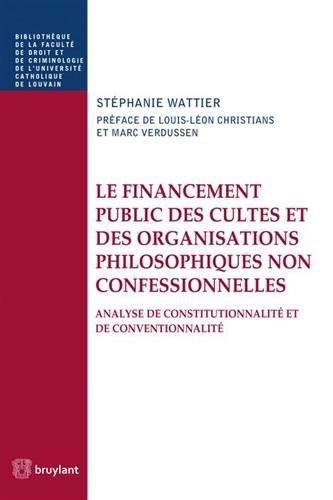 Le financement public des cultes et des organisations philosophiques non confessionnelles: Analyse de constitutionnalité et de conventionnalité