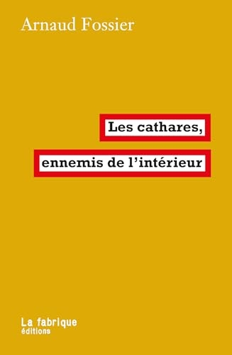 Les cathares, ennemis de l’intérieur