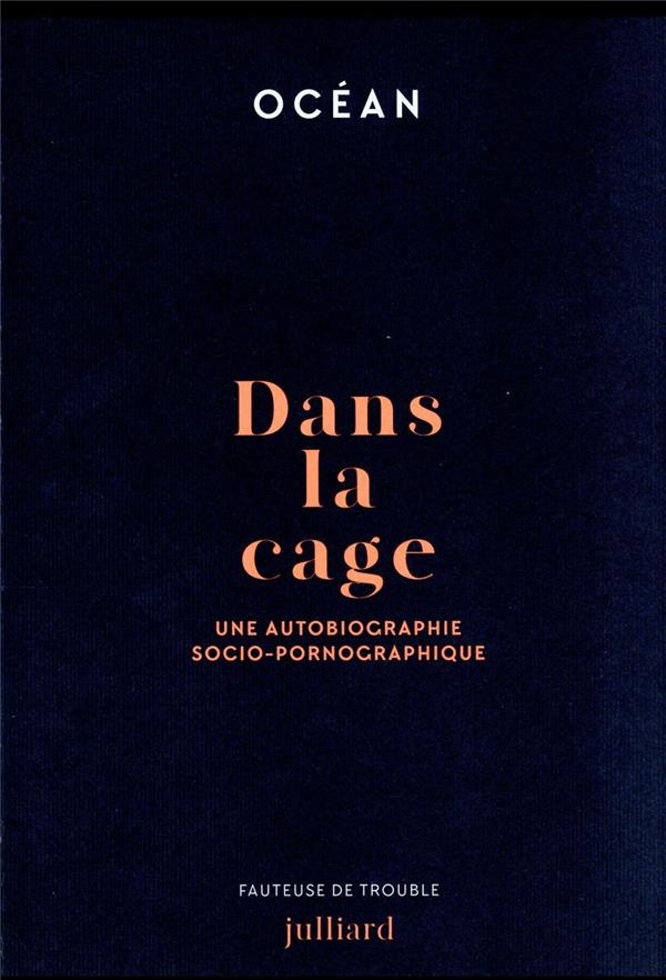 Dans la cage - Une autobiographie socio-pornographique