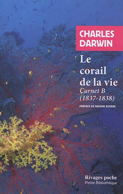 Le corail de la vie: Carnet B (1837-1838)