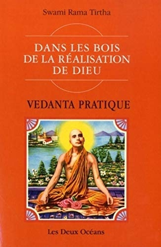 Vedanta pratique - Dans les bois de la réalisation de dieu