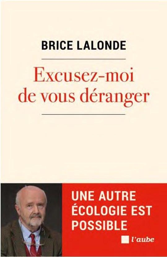Excusez-moi de vous déranger: UNE AUTRE ÉCOLOGIE EST POSSIBLE