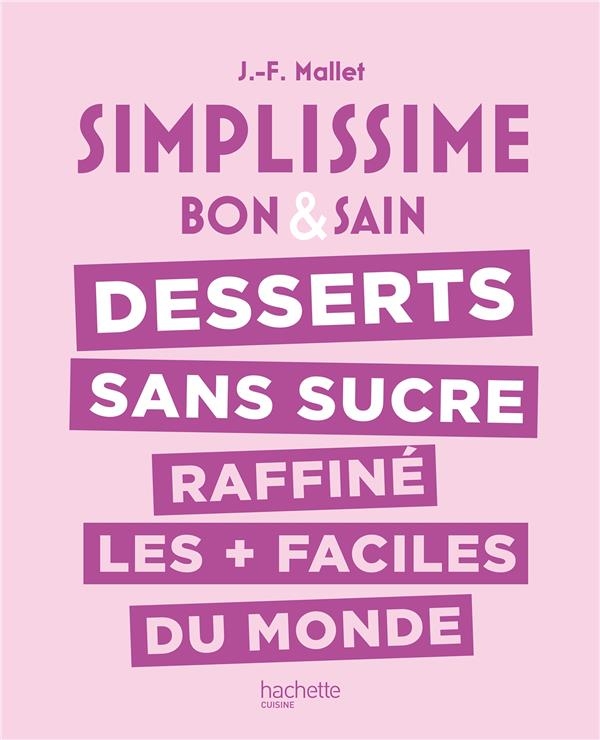 Simplissime : Les desserts sans sucre raffiné les + faciles du monde