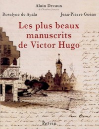 Les Plus Beaux Manuscrits de Victor Hugo