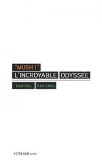 Mush ! L'incroyable Odyssée