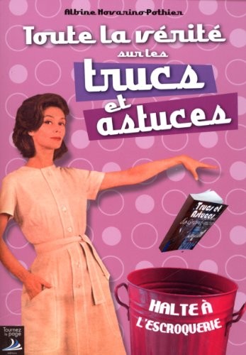 Toute la vérité sur les trucs et astuces