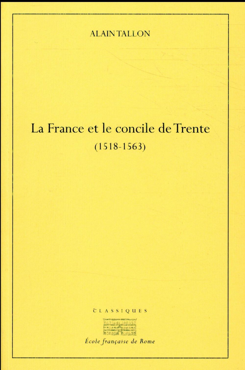 La France et le concile de Trente (1518-1563)