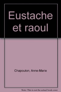 EUSTACHE ET RAOUL