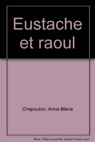 EUSTACHE ET RAOUL