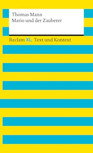 Mario und der Zauberer. Textausgabe mit Kommentar und Materialien: [Reclam XL - Text und Kontext] - Mann, Thomas - 16170 [9783150161708]