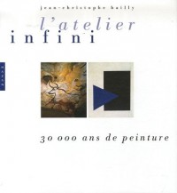 L'Atelier infini 30 000 ans de peinture