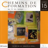 Chemins de formation n°15. Le récit de vie, objectifs et effets