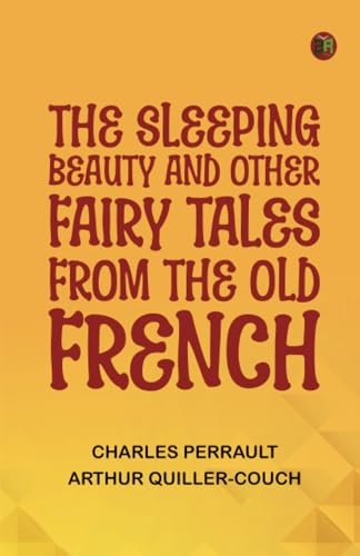 The Sleeping Beauty and other fairy tales from the Old French [9789362344793]