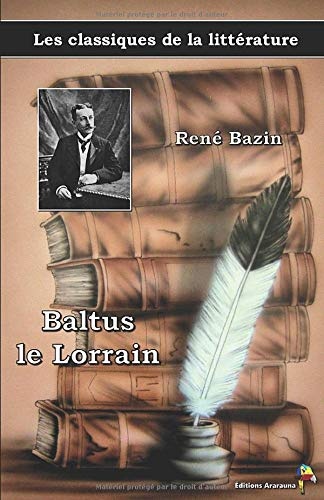 Baltus le Lorrain - René Bazin: Les classiques de la littérature (8) [9782378842994]