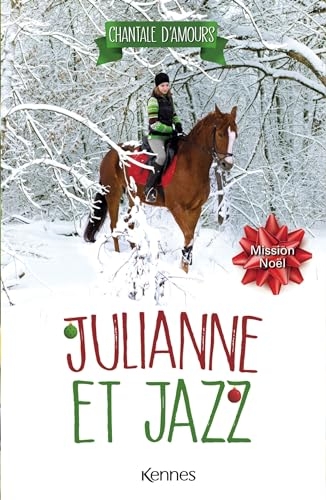 Julianne et Jazz T04: Mission Noël