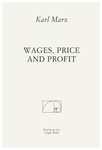 Wages, Prices and Profit [9798309088959]