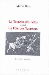 Le taureau des fêtes suivi de La Fête des taureaux