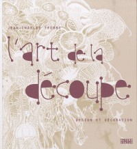 L'art de la découpe: Design et décoration