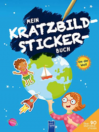 Mein kratzbild-Sticker-Buch: Um die Welt