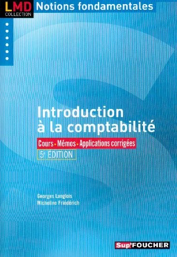 Introduction à la comptabilité : Cours - Mémos - Applications corrigées