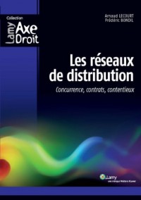 Les réseaux de distribution: Concurrence, contrats, contentieux.