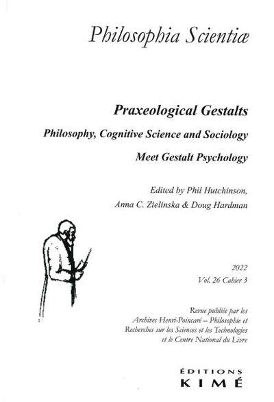 Philosophia scientiae vol.26/3: Psychologie philosophique et Gestalts praxéologiques