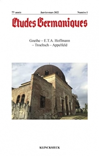 Études germaniques - N°1/2022: Goethe – E.T.A. Hoffmann – Troeltsch – Appelfeld