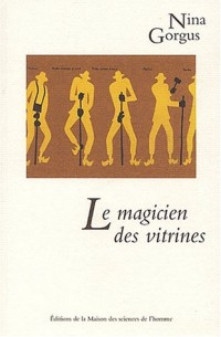 Le magicien des vitrines : Le muséologue Georges Henri Rivière