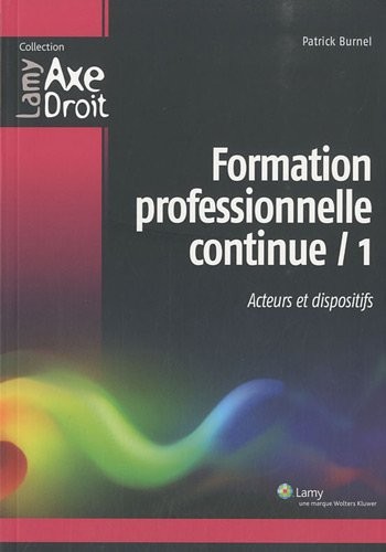 Formation professionnelle continue : Tome 1, Acteurs et dispositifs