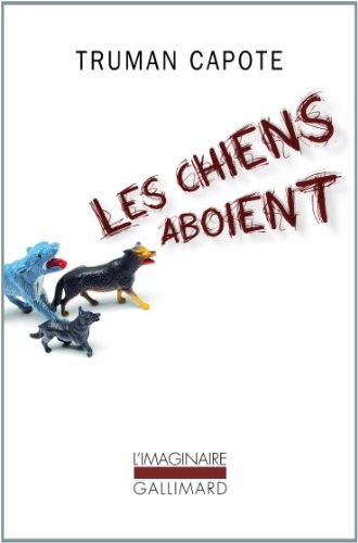 Les chiens aboient: Souvenirs, sites, silhouettes