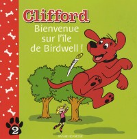 Clifford, Tome 2 : Bienvenue sur l'île de Birdwell !