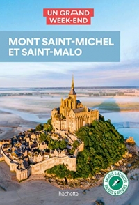 Guide Un Grand Week-end Mont Saint-Michel-Saint Malo: inclus Granville et les îles Chausey