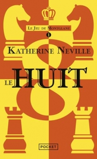 Le Huit de Katherine Neville - un thriller ésotérique culte à nouveau disponible