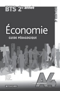 Les Nouveaux A4 Economie 2e année BTS 3e édition Guide pédagogique