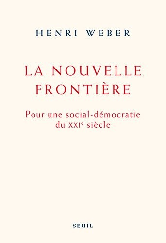 La Nouvelle Frontière. Pour une social-démocratie du XXIe siècle