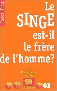 Le singe est-il le frère de l'homme ?