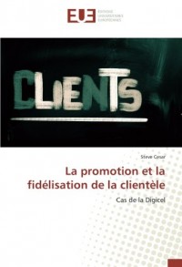 La promotion et la fidélisation de la clientèle: Cas de la Digicel