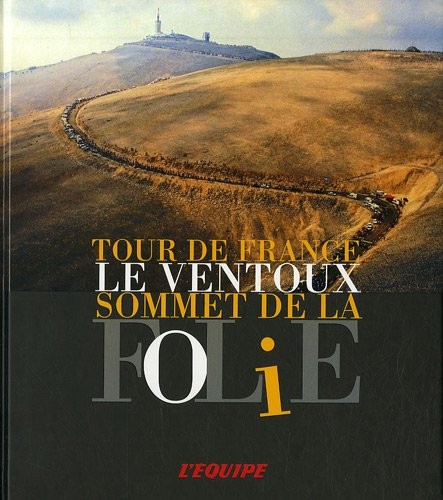 Tour de France : Le Ventoux, sommet de la folie