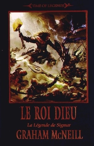 Time of Legends - La légende de Sigmar, Tome 3 : Le roi Dieu