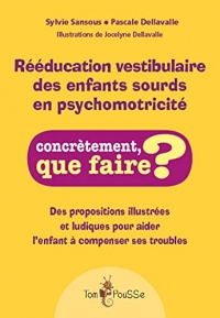 Rééducation vestibulaire des enfants sourds en psychomotricité : Des propositions pour aider l'enfant à compenser ses troubles