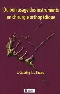 Du bon usage des instruments en chirurgie orthopedique 2e edition